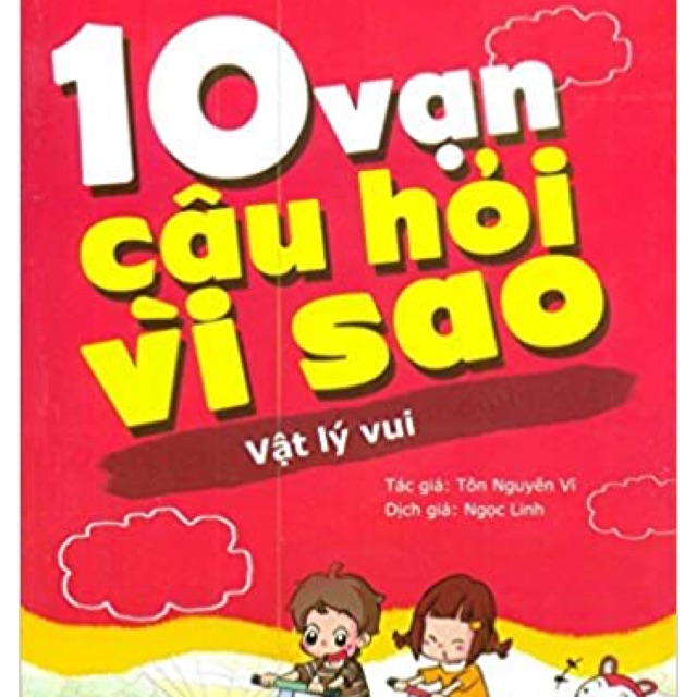 10 vạn câu hỏi vì sao - vật lí vui <2nd-hand>