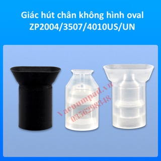 Giác hút chân không, đầu hút khí nén hình oval zp2004 zp3507 zp4010us/un