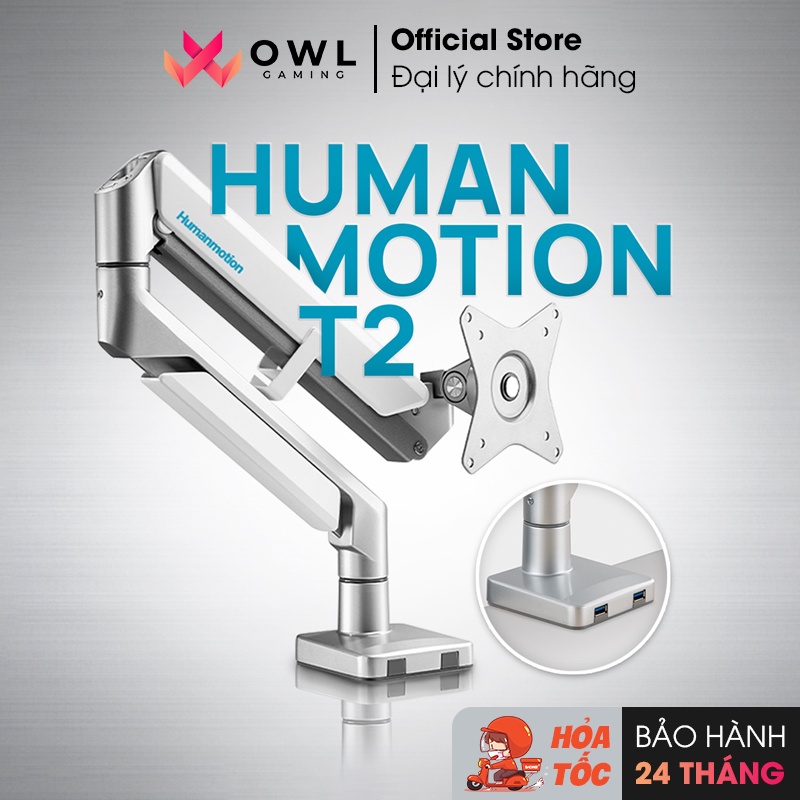 Giá treo / ARM màn hình Human Motion T2 (Hàng chính hãng) - Tay treo linh hoạt, cứng cáp, chịu lực lớn, chuẩn Vesa