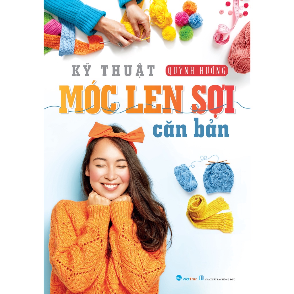 Sách - Kỹ Thuật Móc Len Sợi Cơ Bản - 9786043806120