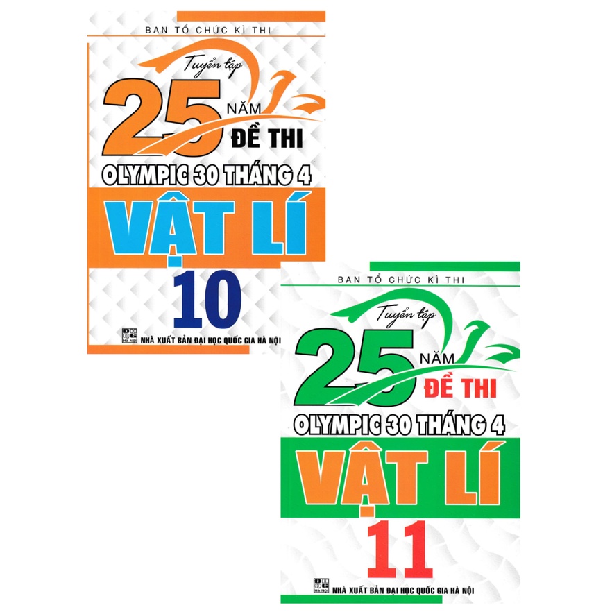 Sách - Combo Tuyển Tập 25 Năm Đề Thi Olympic 30 Tháng 4 Vật Lí 10 + 11 (Bộ 2 Cuốn)