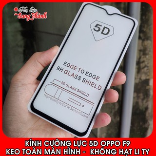 Kính Cường Lực 5D Oppo F9. Keo Full Toàn Màn Hình - Không Hạt Li Ty - Kính Hít Từ Tính - Bảo Vệ Chống Trầy, Vỡ Màn Hình