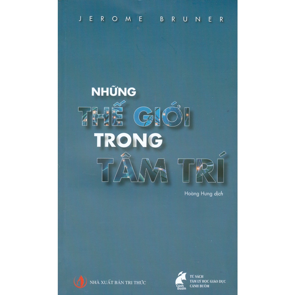 Sách - Tủ Sách Tâm Lý Học Giáo Dục Cánh Buồm - Những Thế Giới Trong Tâm Trí