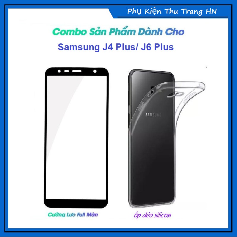 Combo Samsung J4 Plus/ J6 Plus kính cường lực full màn + ốp dẻo chống sốc chống va đập - phukienthtr