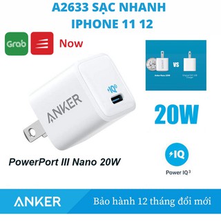 CỦ SẠC ANKER 20W SẠC NHANH IPHONE A 2633 PowerPort III Nano 1 cổng USB-C PiQ 3.0 cho Samsung IP X XS XR 11 12 Pro Max