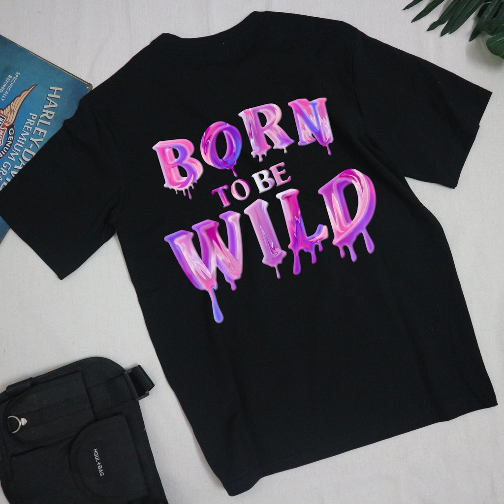 [UNISEX] Áo Thun 100% Cotton Born To Be Wild