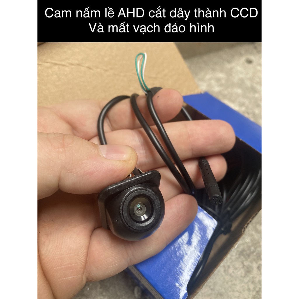 Camera lùi kiêm cam lề nấm mũ rơm AHD CCD giắc 4 chân cắt dây đảo chiều cho cả màn andorid và DVD taplo