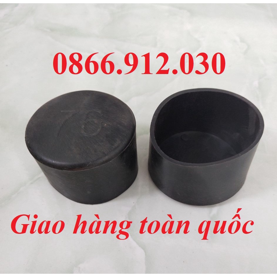 Bao ngoài phi 76, nút cao su tròn, chụp cao su, bịt đầu ống hộp