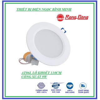 Đèn led âm trần downlight rạng đông d at06l 110/9w.chính hãng