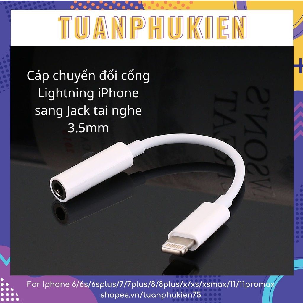 Jack Chuyển Đổi Tai Nghe 3.5 Sang Lightning Iphone 7, 7plus, 8, 8plus , X - Tai nghe ( Kết nối bluetooth) - BH 1 Đổi 1