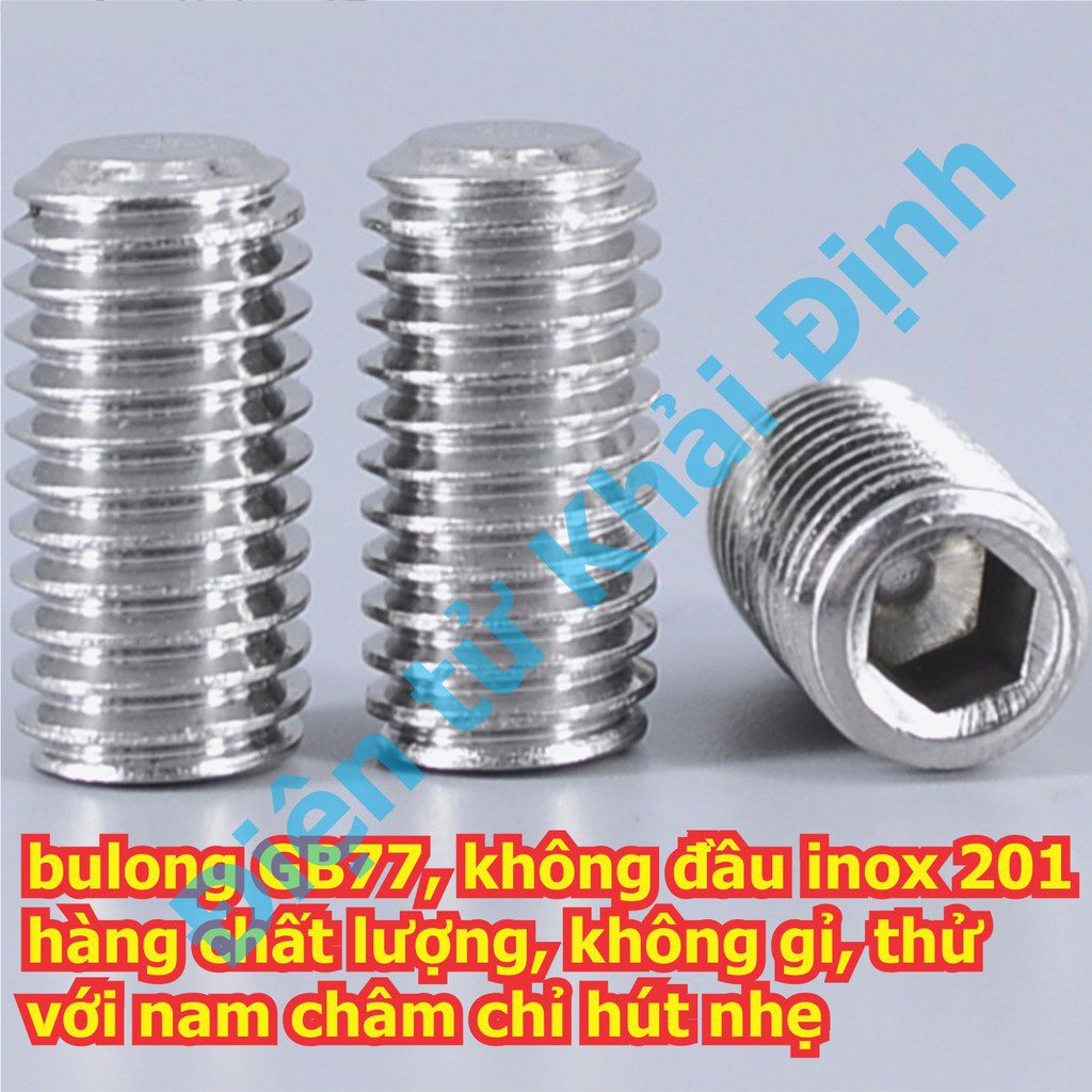 bulong bu lông vít pake GB77, không đầu M6 inoc inox 201,  đầu lục giác chìm, các chiều dài 6mm ~ 40mm kde5727