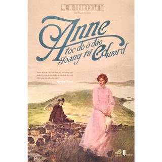 Sách - Anne Tóc Đỏ Ở Đảo Hoàng Tử Edward (Tái Bản)