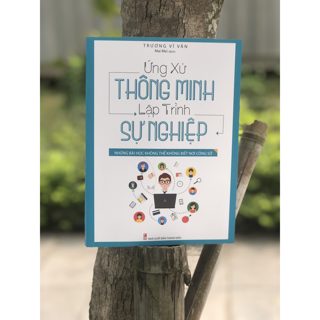Sách: Ứng Xử Thông Minh Lập Trình Sự Nghiệp - Những Bài Học Không Thể Không Biết Nơi Công Sở