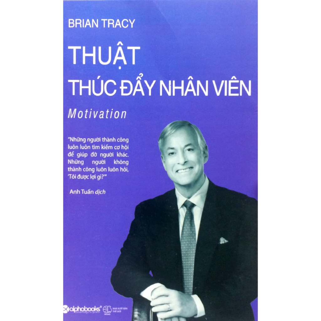 Sách - Phát Triển Cá Nhân - Thuật Thúc Đẩy Nhân Viên (Tái Bản 2018)