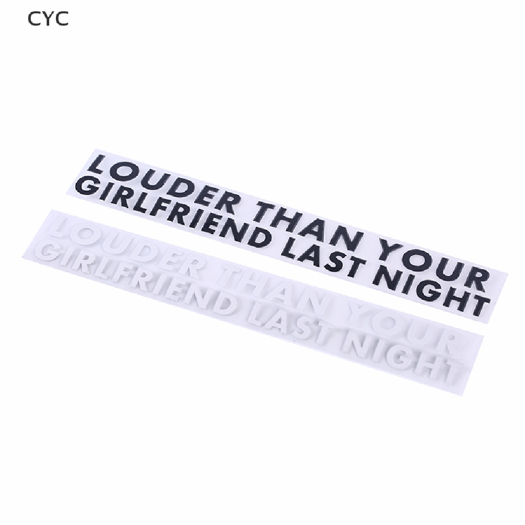 CYC LOUDER THAN YOUR GIRLFRIEND LAST NIGHT Car Vinyl Decal Sticker Window Waterproof CY