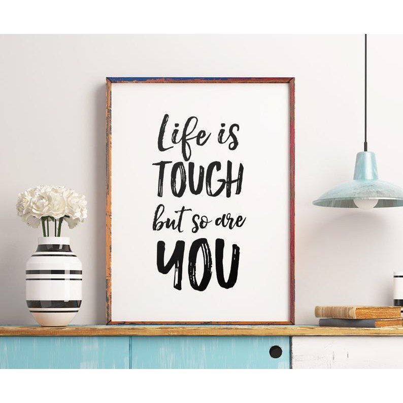 Tranh treo tường | - Typography-Life Is Tough But So Are You 60 , tranh canvas giá rẻ