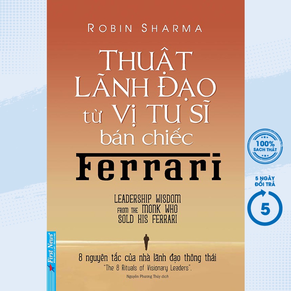 Sách - Thuật Lãnh Đạo Từ Vị Tu Sĩ Bán Chiếc Ferrari - Robin Sharma - FN