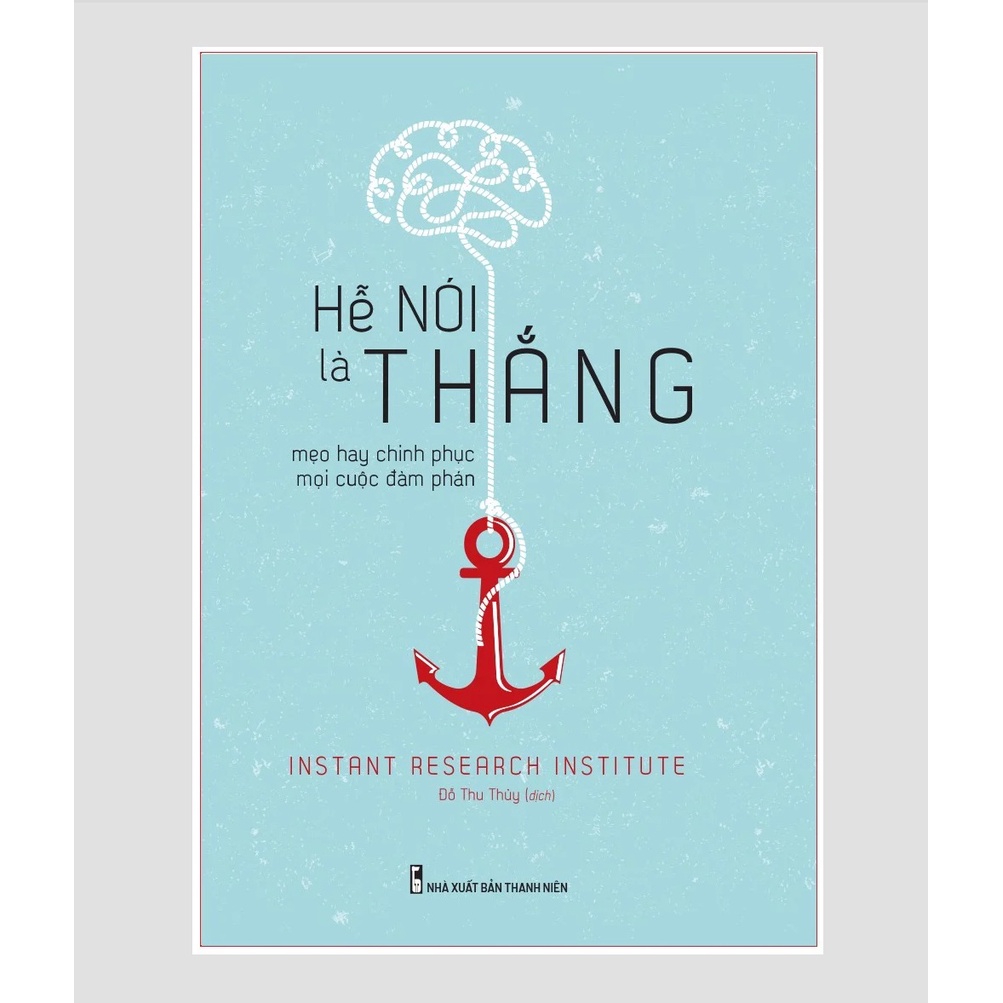 Sách - Hễ Nói Là Thắng – Mẹo Hay Chinh Phục Mọi Cuộc Đàm Phán