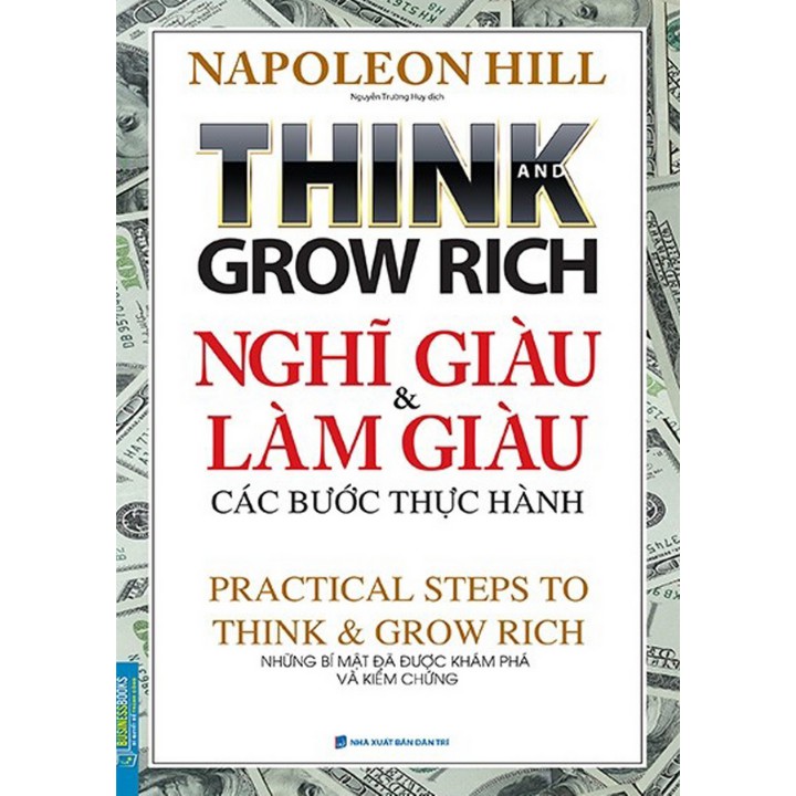 Sách - Think and grow rich - Nghĩ giàu và làm giàu - Các bước thực hành (những bí mật đã được khám phá và kiểm chứng)