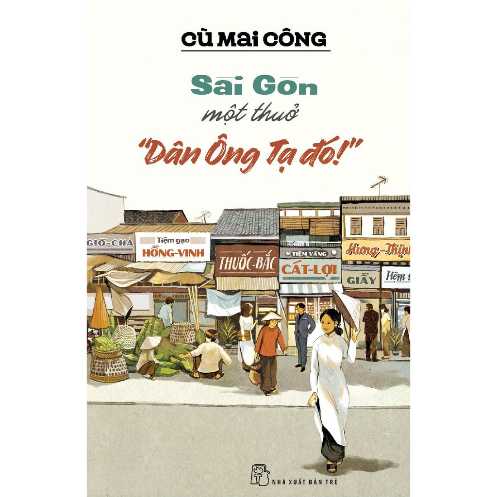 Sách-Sài Gòn Một Thuở "Dân Ông Tạ Đó!"