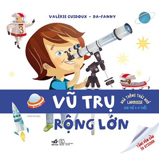 Nhà Thông Thái Nhỏ Larousse: Vũ Trụ Rộng Lớn