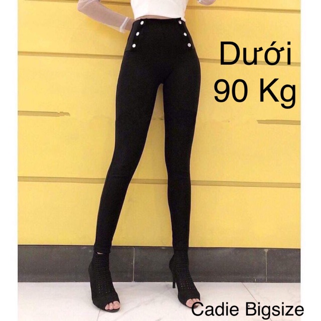 Quần Legging BIGSIZE 90 KG, Quần legging giấu bụng béo siêu tôn dáng, thoải mái co dãn 4 chiều, CADIE BIGSIZE