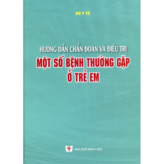 Sách - Hướng dẫn chẩn đoán và điều trị một số bệnh thường gặp ở trẻ em