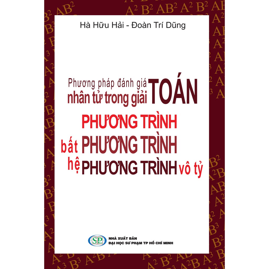 Sách - Phương Pháp Đánh Gía Nhân Tử Trong Giải Toán Phương Trình - Bất Phương Trình - Hệ Phương Trình Vô Tỷ