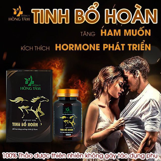 Tinh Bổ Hoàn  Hỗ Trợ Trị Yếu Sinh Lý, Tăng Cường Sinh Lý Nam Giới, bãn lĩnh phái mạnh, RỐI LOẠN CƯƠNG DƯƠNG (30Viên)