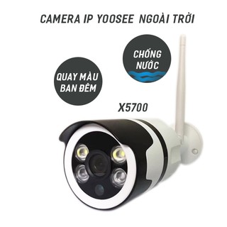Camera IP WIFI Dùng app Yoosee X5700 ngoài trời chống nước 2.0MP (Ban đêm có màu)