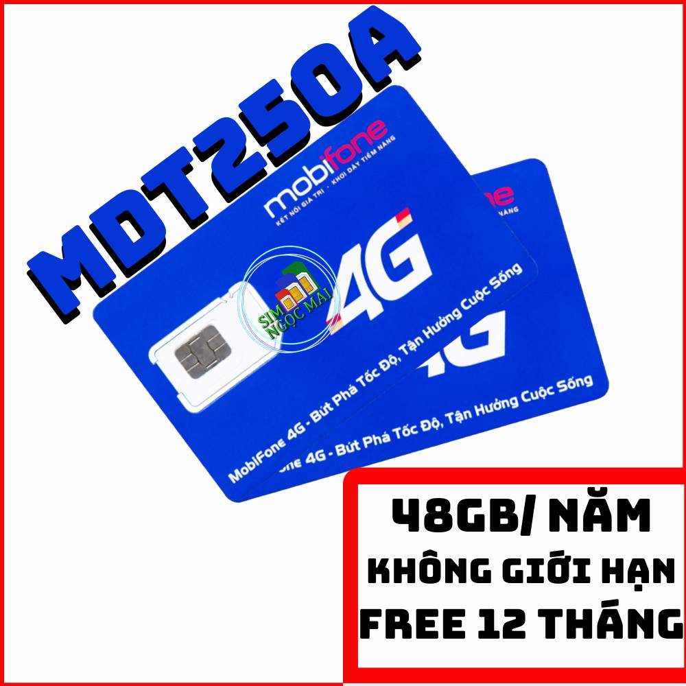 Sim 4G Mobifone MDT250A - CS6N - 12FD50 - 180GB DATA- TRỌN GÓI 06T - 1 NĂM - XÀI THẢ GA KHÔNG GIỚI HẠN