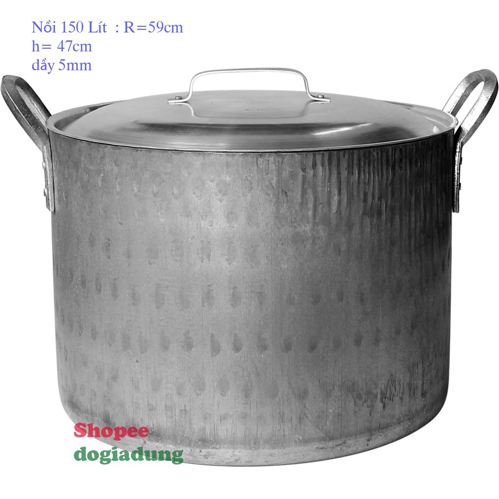 🔥 🔥 HOT SALE🔥 🔥 Nồi Nhôm Quân Dụng Gò 150 Lít Cao Cấp