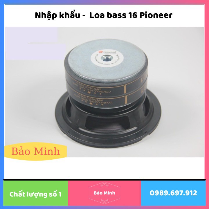 [NHẬP KHẨU CAO CẤP] LOA BASS RỜI - CỦ LOA BASS 16 PIONEER - pioneer16