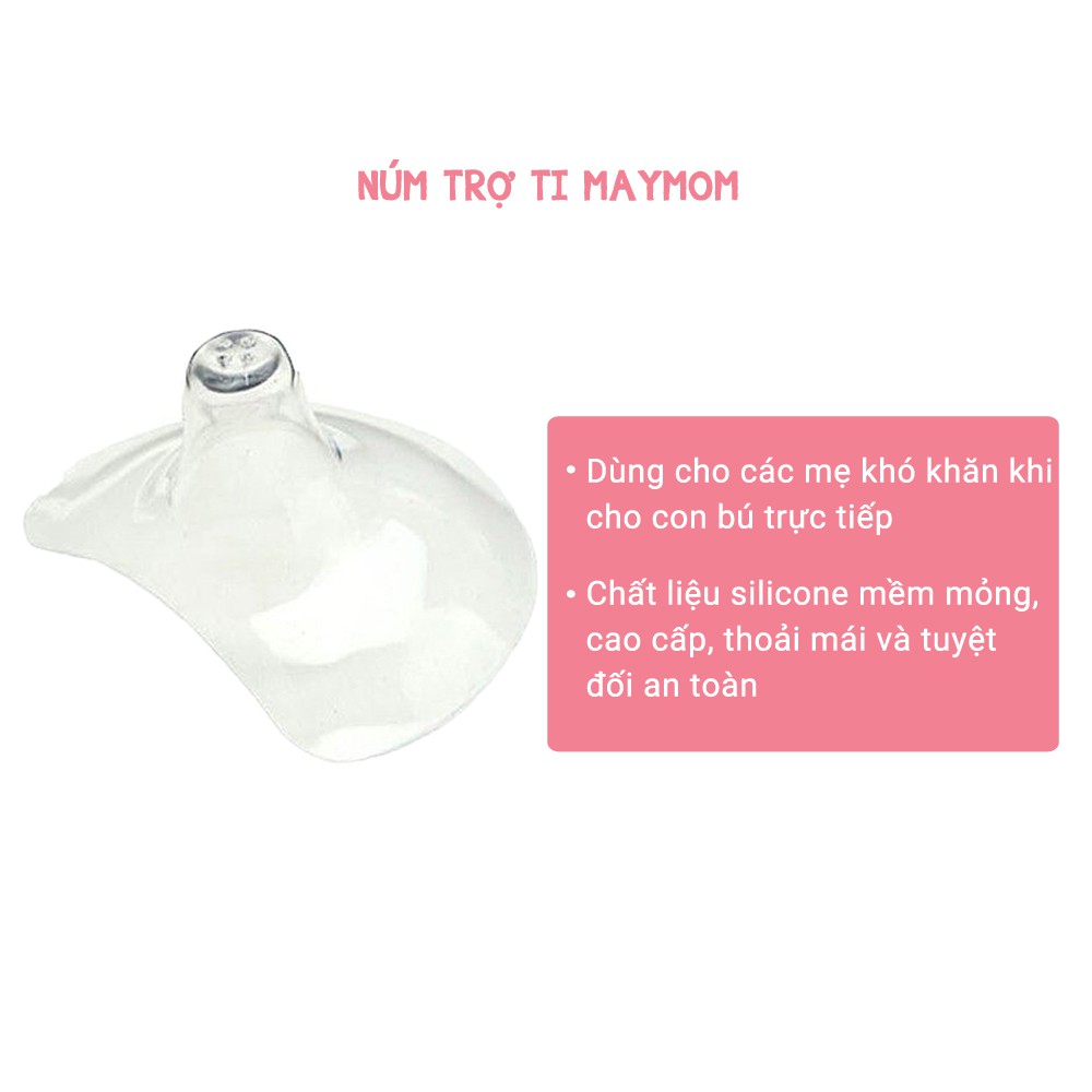 🌺🌺Núm Trợ Ty Cao Cấp Maymom 🌺Chất Liệu Silicon Siêu Mềm 🌺Chính Hãng, Mới 100% 🌺Số Lượng: 01 Núm