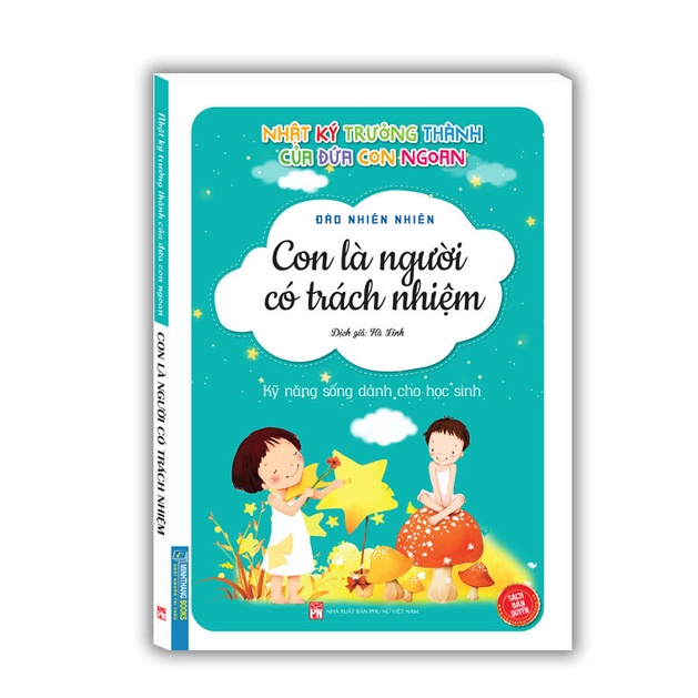 Sách Nhật ký trưởng thành cúa đứa con ngoan - Con là người có trách nhiệm