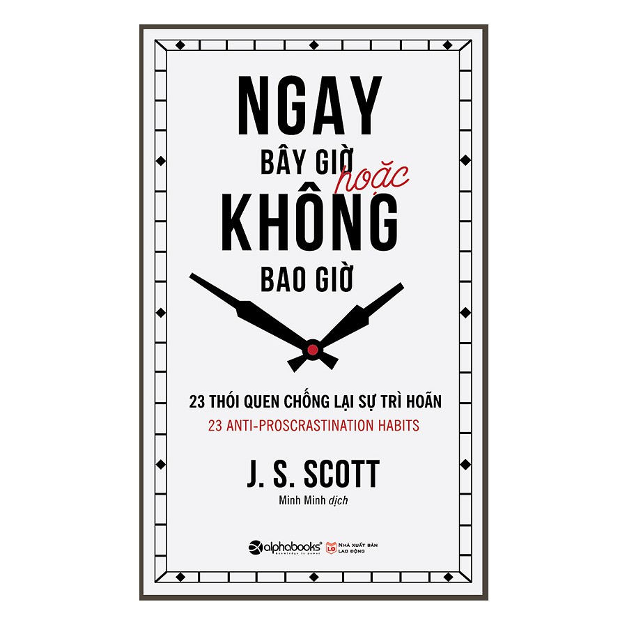 [Sách Thật] Ngay Bây Giờ Hoặc Không Bao Giờ (Tái Bản) - S.J. Scott