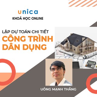 Toàn quốc- [Evoucher] Khóa học Lập dự toán chi tiết công trình dân dụng , GV Uông Mạng Thắng UNICA.VN
