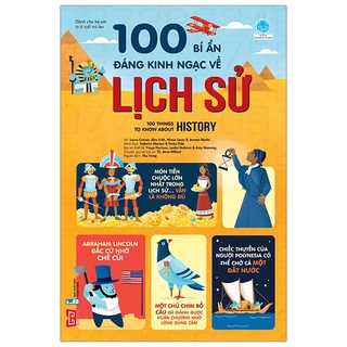 Sách Đinh Tị - 100 Bí Ẩn Đáng Kinh Ngạc Về Lịch Sử - 100 Things To Know About History
