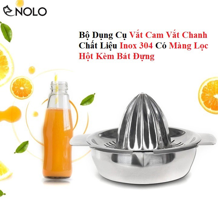 Bộ Dụng Cụ Vắt Cam Chanh Chất Liệu Inox 304 Có Màng Lọc Hột Kèm Bát Đựng