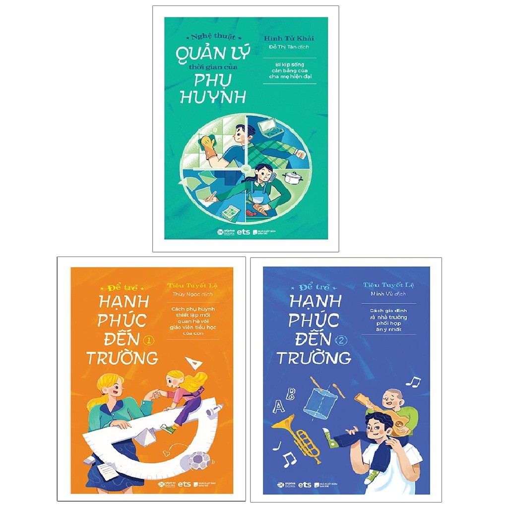 Sách Alphabooks - Combo Nghệ Thuật Quản Lý Thời Gian Của Phụ Huynh + Để Trẻ Hạnh Phúc Đến Trường (Tập 1 + 2)( 3 cuốn )