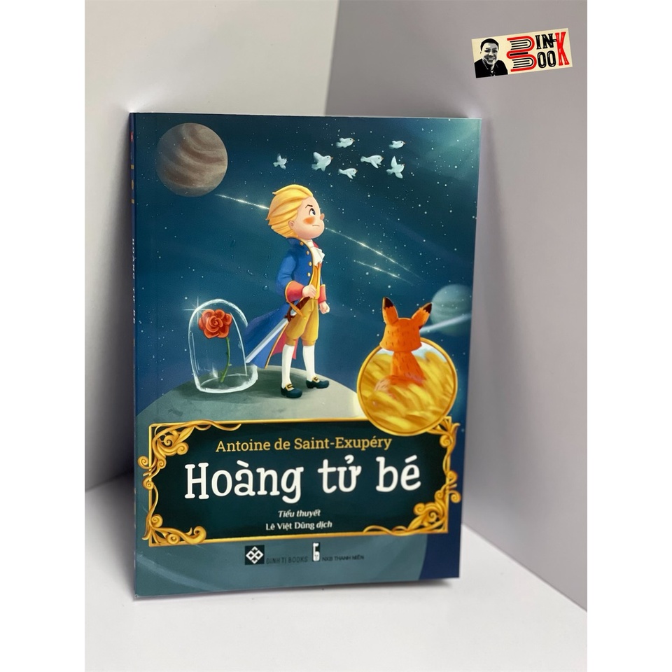Sách Đinh Tị Books - HOÀNG TỬ BÉ – Antoine de Saint-Exupéry – Bình Book