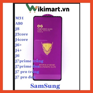 Kính Cường Lực SamSung Full Màn OG M31 A80 J2Core J4 Core J4+ J6 J6+ J7Prime J7 Pro J8