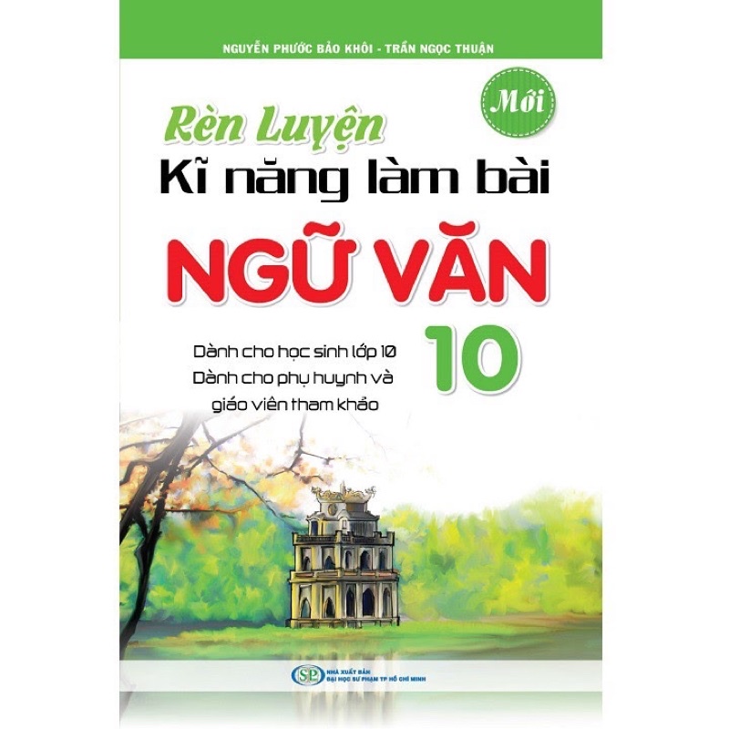 Sách - Rèn Luyện Kĩ Năng Làm Bài Ngữ Văn 10
