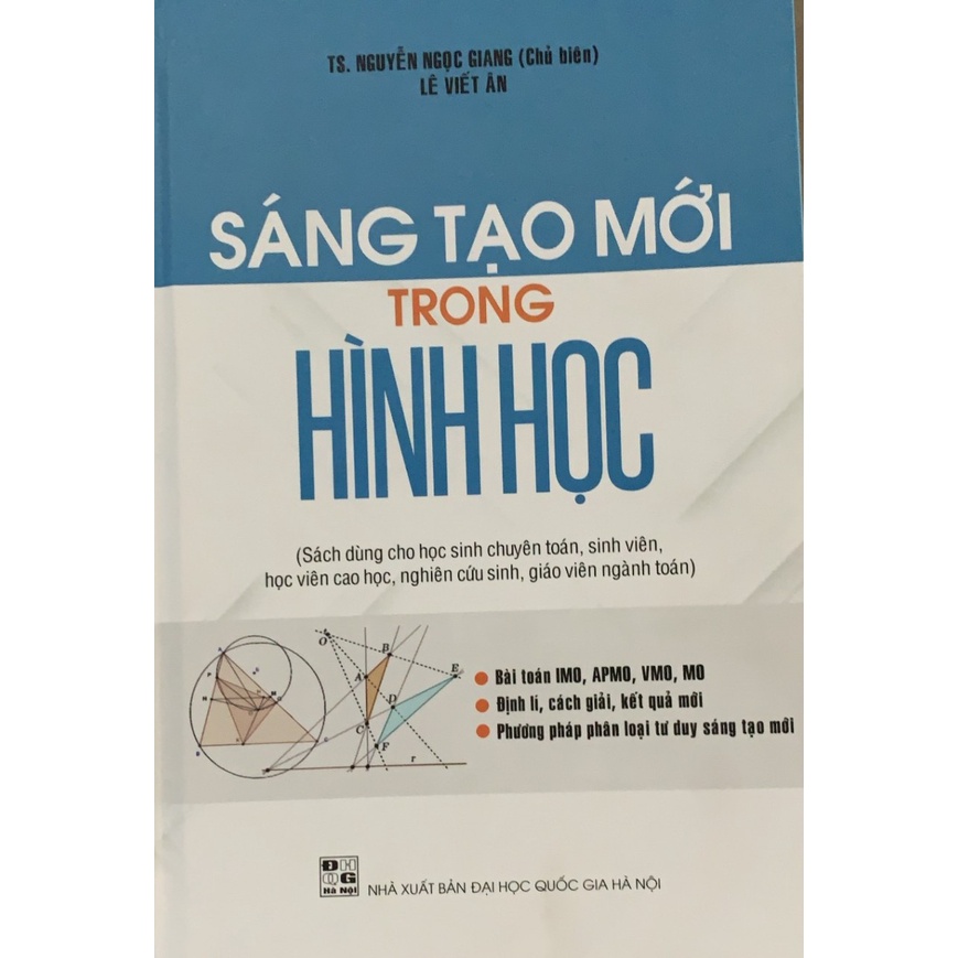 Sách - Sáng tạo mới trong Hình Học (Dành cho học sinh chuyên Toán, sinh viên, học viên cao học, nghiên cứu sinh...)
