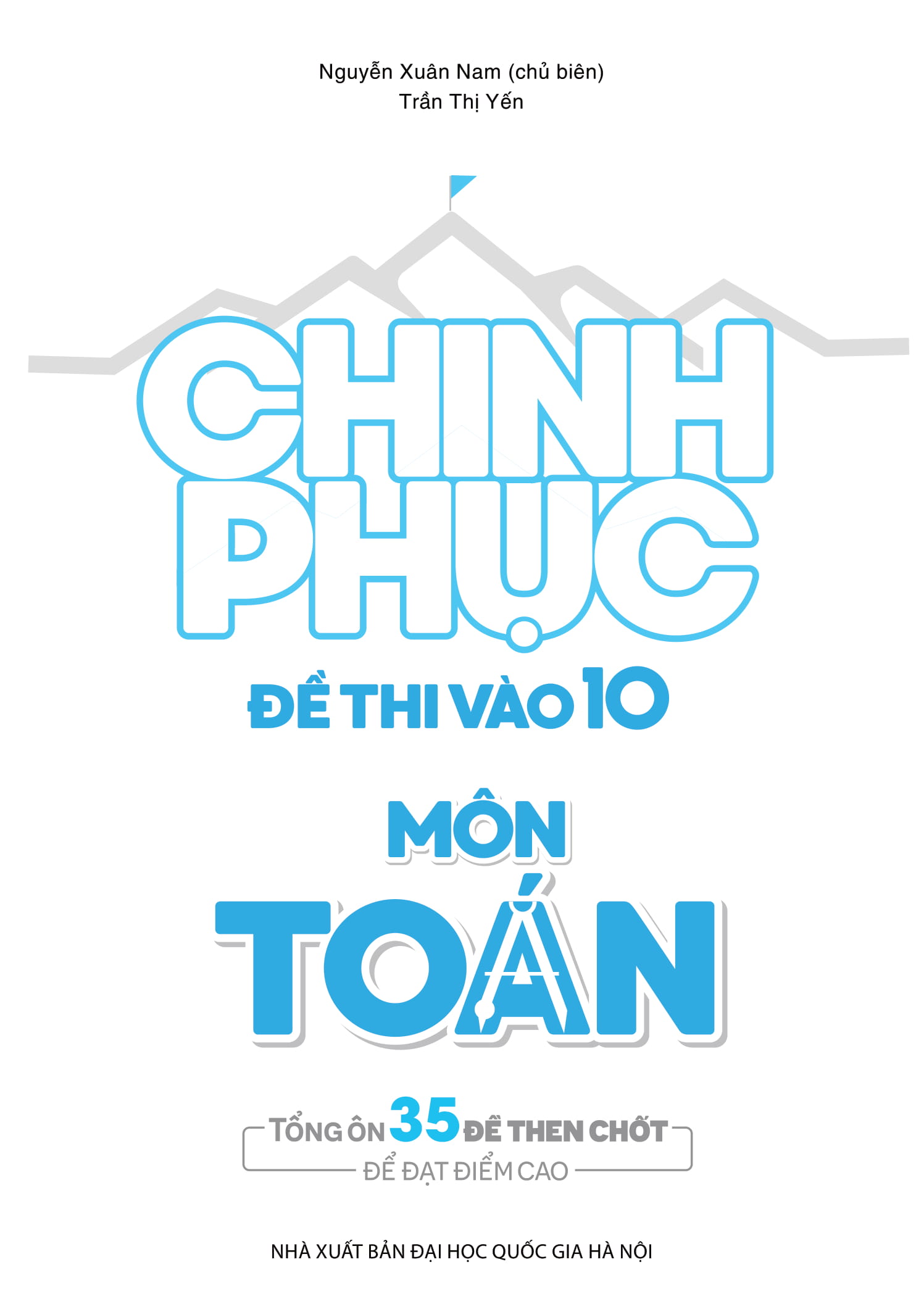 Sách Chinh Phục Đề Thi Vào 10 Môn Toán (Tái Bản)