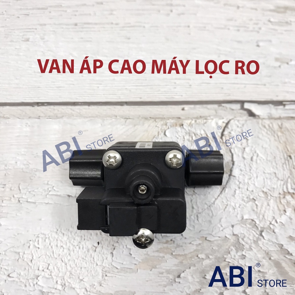 VAN ÁP CAO, VAN ÁP THẤP MÁY LỌC NƯỚC