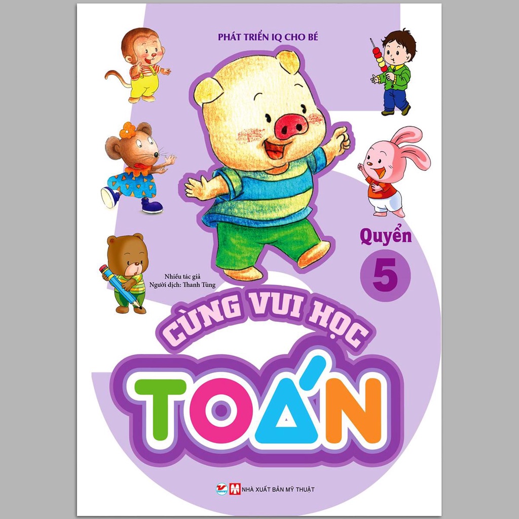 Sách - Phát Triển IQ Cho Bé - Cùng Vui Học Toán - Quyển 5 (Dành cho trẻ từ 5 tuổi)
