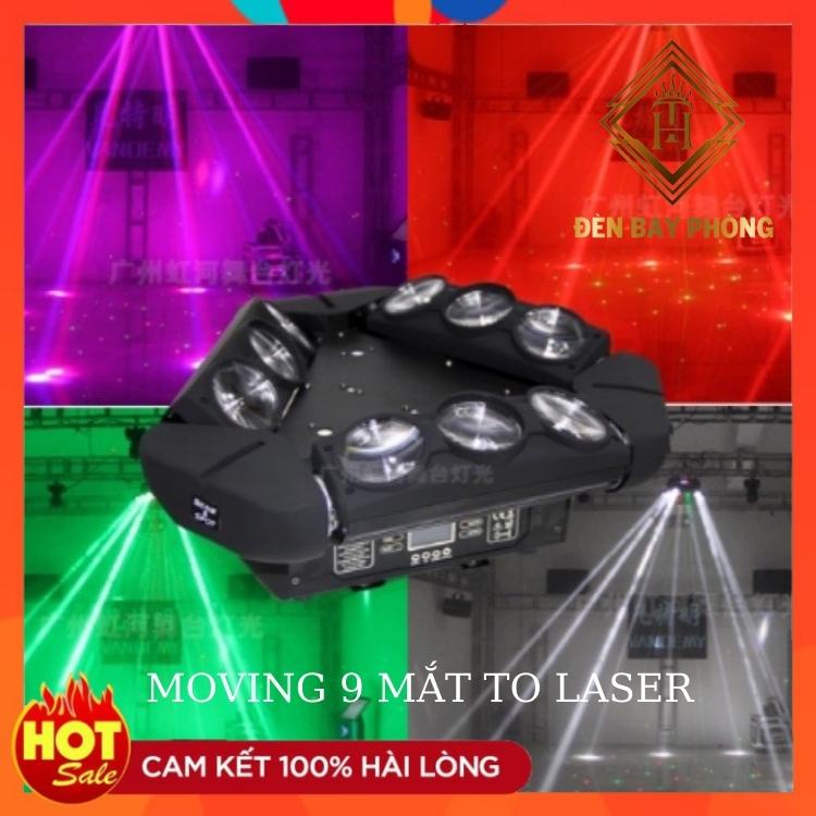 ĐÈN MOVING 9 MẮT LỚN CÓ LASER CHỚP LAI, DÙNG KARAOKE BAR CLUP VŨ TRƯỜNG -HỘI NGHỊ