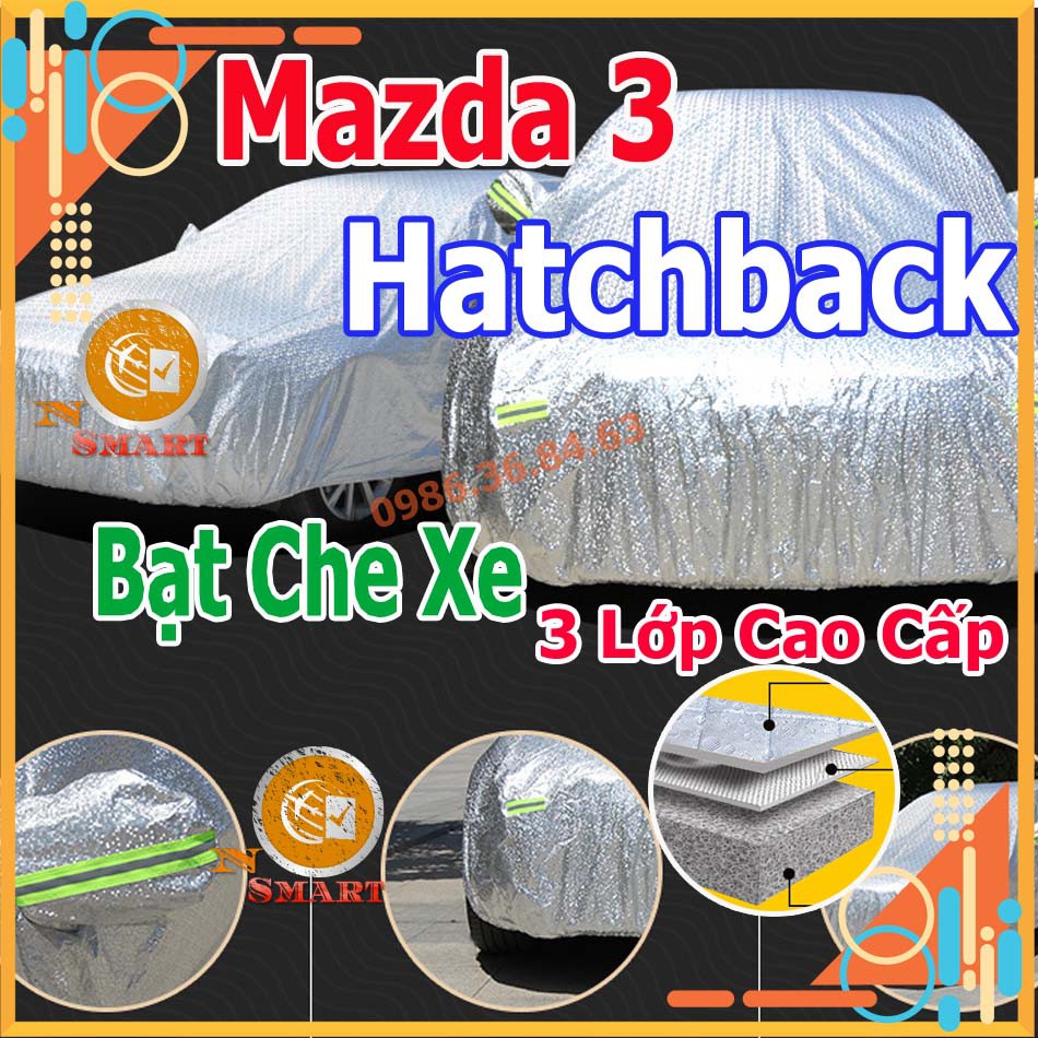 Bạt Che Ô Tô MAZDA 3 hatchback 3 Lớp Tráng Nhôm Phản Quang Cách Nhiệt Chống Thấm Chống Bụi Hiệu Quả Na No Smart