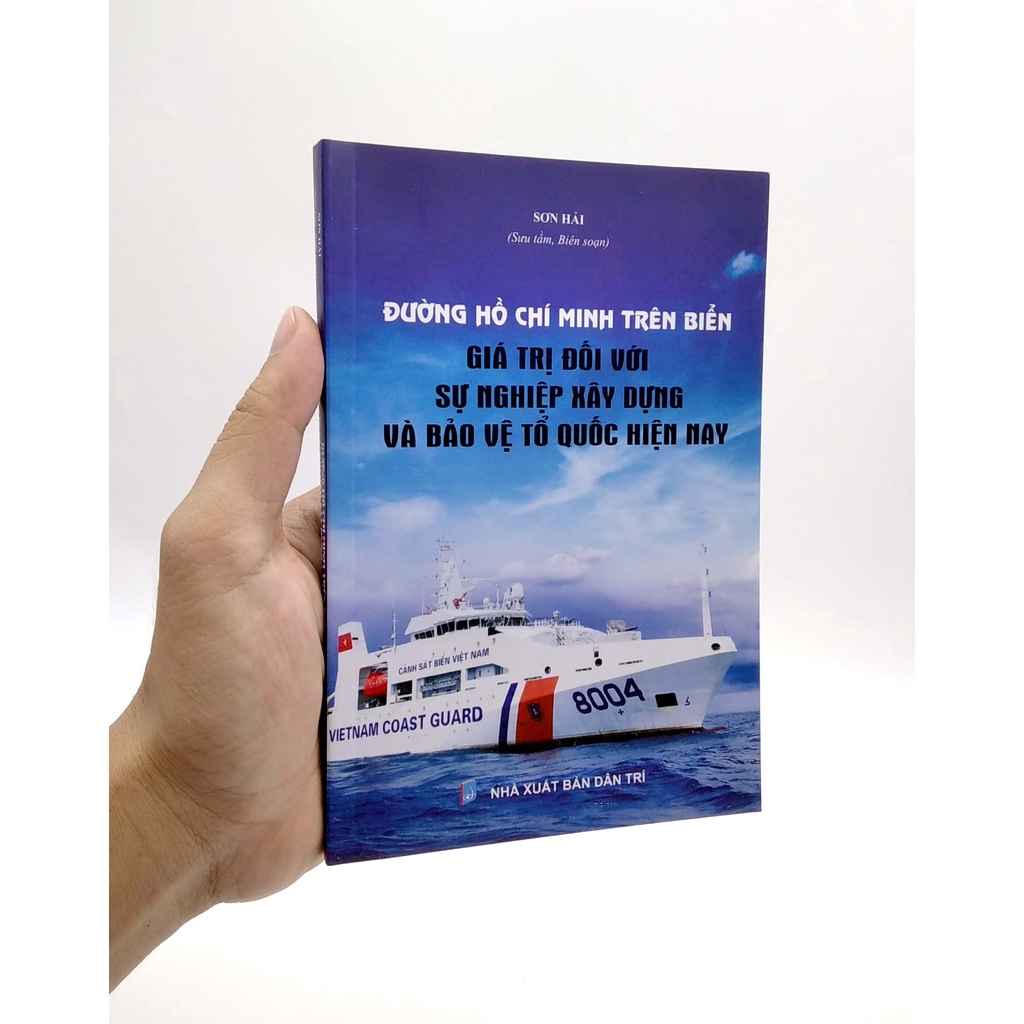 Sách Đường Hồ Chí Minh Trên Biển - Giá Trị Đối Với Sự Nghiệp Xây Dựng Và Bảo Vệ Tổ Quốc Hiện Nay